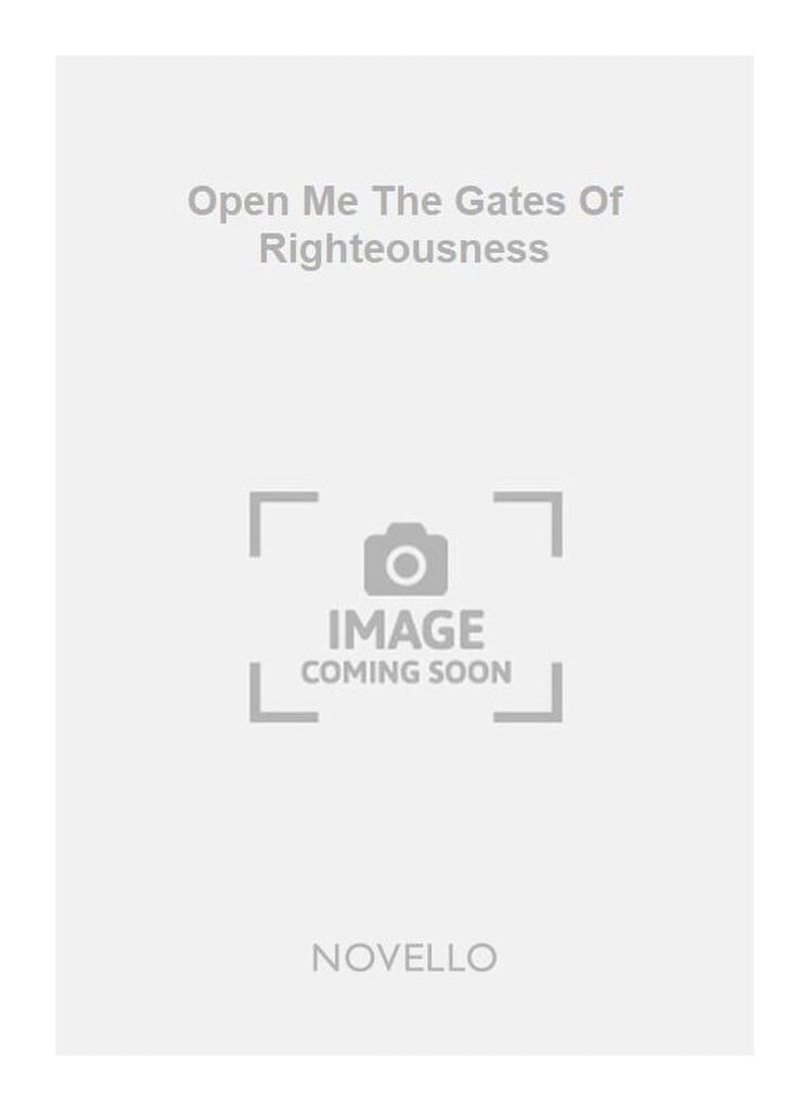 Open Me The Gates Of Righteousness